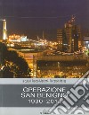 Operazione San Benigno 1930-2014 libro