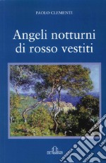 Angeli notturni di rosso vestiti libro