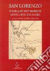 San Lorenzo. Storia di due borghi affacciati sul mare libro