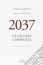 2037. La Liguria capovolta libro