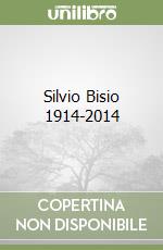 Silvio Bisio 1914-2014 libro