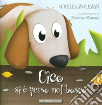 Cico si è perso nel bosco. Ediz. illustrata libro