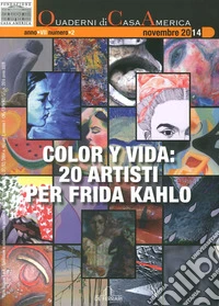 Color y vida. 20 artisti per Frida Kahlo. Ediz. illustrata libro