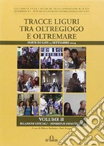 Tracce liguri tra oltregiogo e oltremare. Forte di Gavi 13 settembre 2014 libro