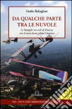 Da qualche parte tra le nuvole. Le battaglie nei cieli di Francia con il cuore di un pilota Cheyenne libro