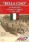 Bella ciao. Il canto della Resistenza. Con CD Audio libro