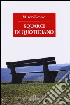 Squarci di quotidiano libro di Pagano Marco