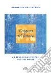 Enigma del futuro. Squilibri socio-economici e abuso del potere libro di Del Portillo Alvaro