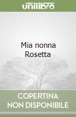 Mia nonna Rosetta libro