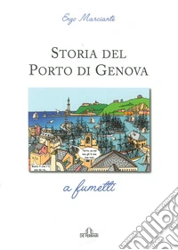Storia del porto di Genova a fumetti libro