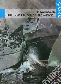 Sull'Andrea Doria c'ero anch'io... libro