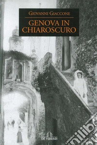 Genova in chiaroscuro