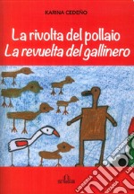 La rivolta del pollaio-La revuelta del gallinero. Ediz. italiana e spagnola