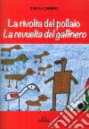 La rivolta del pollaio-La revuelta del gallinero. Ediz. italiana e spagnola libro