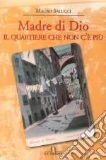 Madre di Dio. Il quartiere che non c'è più