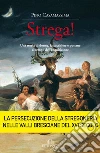 Strega! Una storia di donne, fattucchiere e puttane al tempo libro di Casamassima Pino