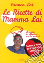 Le ricette di Mamma Lai. Con CD-Audio