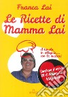 Le ricette di Mamma Lai. Con CD-Audio libro