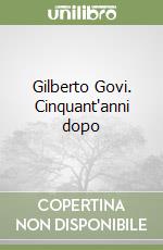 Gilberto Govi. Cinquant'anni dopo