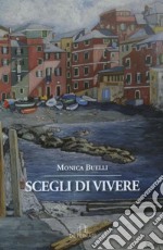 Scegli di vivere libro