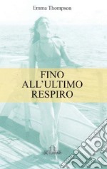 Fino all'ultimo respiro libro