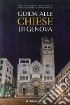 Guida alle Chiese di Genova libro