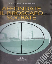 Affondate il piroscafo Socrate libro