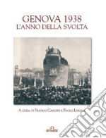 Genova 1938. L'anno della svolta libro