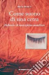 Come suono di una cetra. Alchimie di uno spirito anarchico libro di Barresi Maria