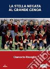 La stella negata al grande Genoa libro