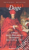 Rosso doge. I dogi della Repubblica di Genova dal 1339 al 1797 libro