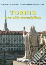 Torino. Una città meravigliosa libro