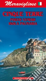 Meravigliose Cinque Terre. Porto Venere. Isola Palmaria libro