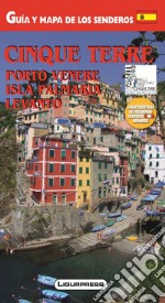 Cinque Terre. Porto Venere. Isola Palmaria. Guida e carta dei sentieri. Ediz. spagnola libro