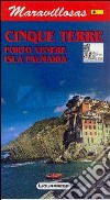 Meravigliose Cinque Terre. Porto Venere. Isola Palmaria. Ediz. spagnola libro