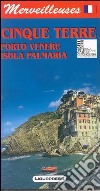 Meravigliose Cinque Terre. Porto Venere. Isola Palmaria. Ediz. francese libro