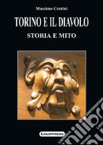 Torino e il diavolo. Storia e miti libro