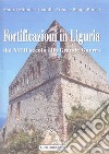 Fortificazioni in Liguria. Dal XVIII secolo alla grande guerra libro