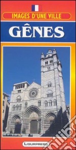 Immagini di una città. Genova. Con carta. Ediz. francese libro