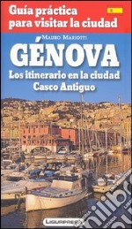 Genova. Guida pratica per visitare la città. Con carta. Ediz. spagnola libro