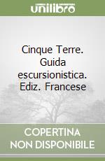Cinque Terre. Guida escursionistica. Ediz. Francese