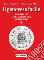 Il genovese facile. Manuale del genovese moderno libro