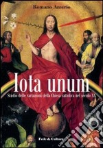 Iota unum. Studio delle variazione della Chiesa Cattolica nel secolo XX