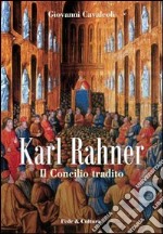 Karl Rahner. Il concilio tradito libro