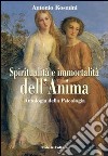 Spiritualità e immortalità dell'anima. Antologia della «Psicologia» libro