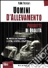 Uomini di allevamento. Con DVD libro