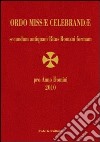 Ordo Missae Celebrandae pro Anno Domini 2010 secundum antiquam Ritus Romani formam. Ad normam Litterarum Apostolicarum motu proprio datarum «Summorum Pontificum»... libro