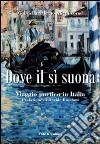 Dove il sì suona. Viaggio poetico in Italia libro