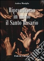 Riprendiamo in mano il santo rosario libro