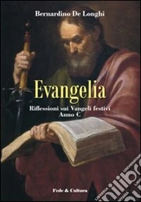 Evengelia. Riflessioni sui vangeli festivi. Anno C (1997-98) libro